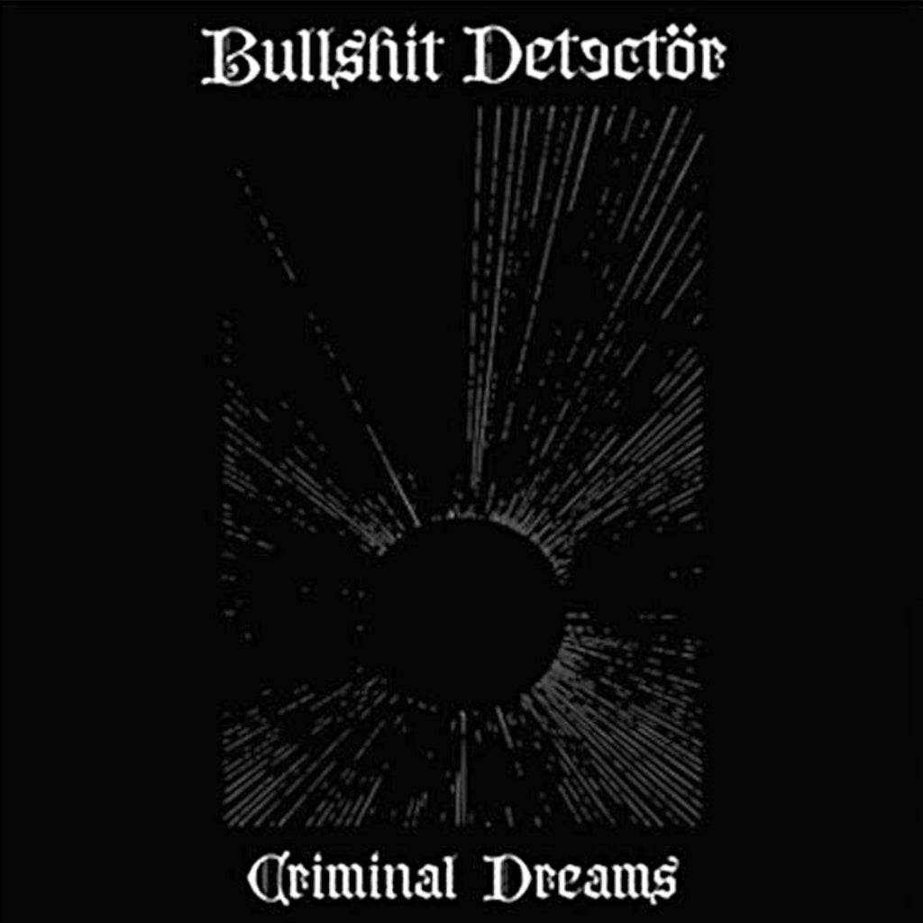 Bullshit Detector - Criminal Dreams LP ***PRE ORDER***