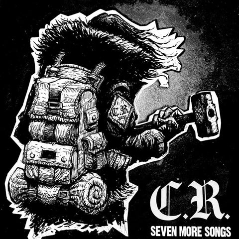 C.R. - Seven More Songs 7" ***PRE ORDER***