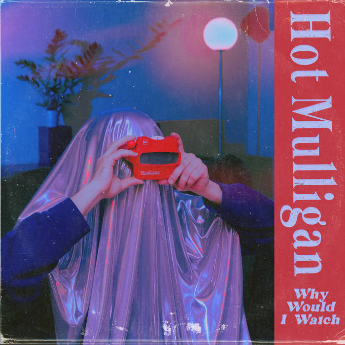 Hot Mulligan ‎– Why Would I Watch LP