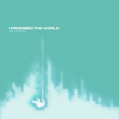 I Promised The World - Fear Of The Fall LP