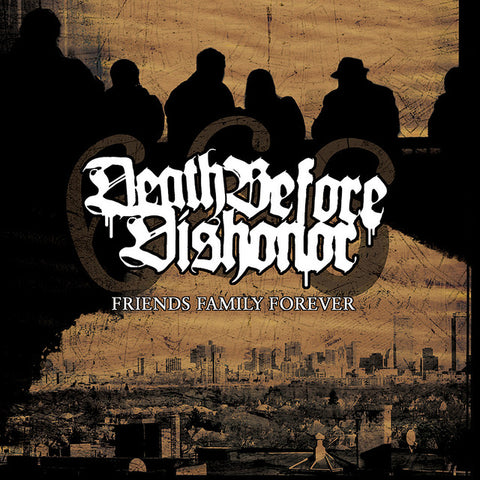 Death Before Dishonor - Friends Family Forever LP ***PRE ORDER***