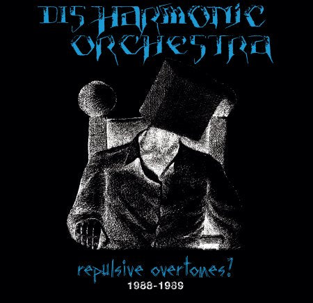 Disharmonic Orchestra – Repulsive Overtones? 1988-1989 2XLP