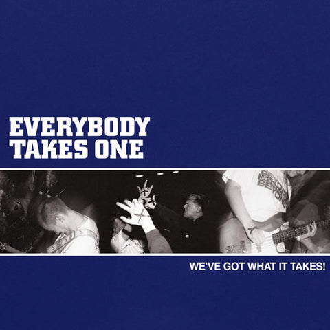 Everybody Takes One - We've Got What It Takes! 7" ***PRE ORDER***