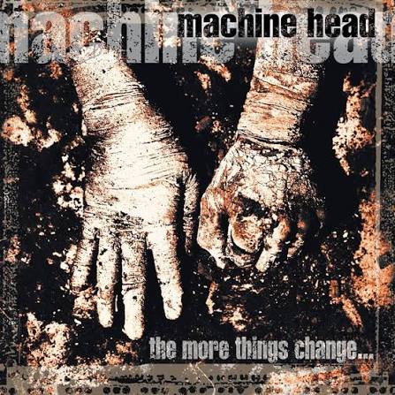 Machine Head - The More Things Change 2XLP ***PRE ORDER***