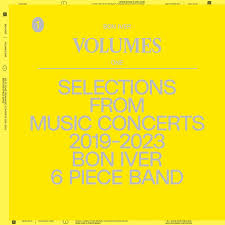 Bon Iver – Volumes: One - Selections From Music Concerts 2019-2023 Bon Iver 6 Piece Band LP