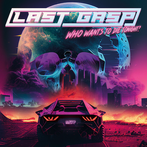 Last Gasp - Who Wants To Die Tonight? LP