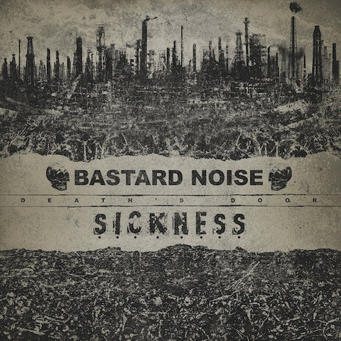 Bastard Noise / Sickness - Death's Door LP