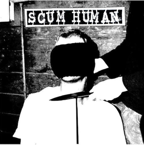 Scum Human - Scum Human 7"