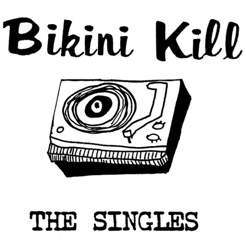 Bikini Kill – The Singles LP