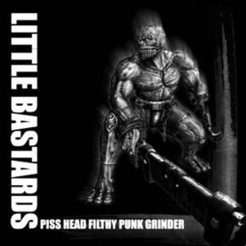 Little Bastards – Piss Head Filthy Punk Grinder LP