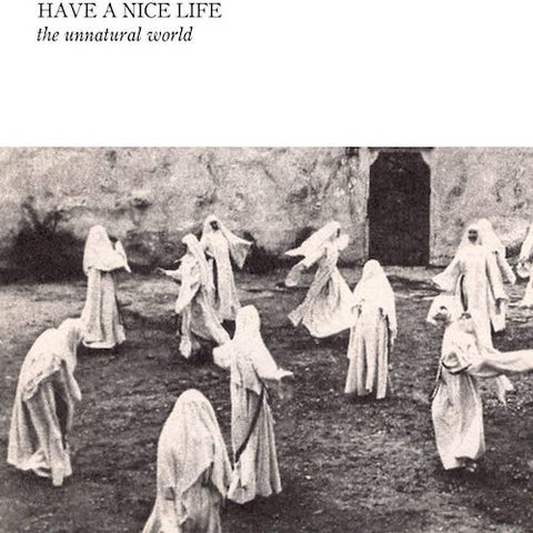 Have A Nice Life ‎– The Unnatural World LP