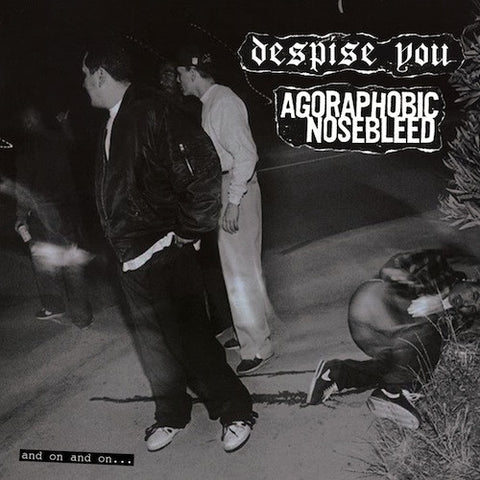 Despise You / Agoraphobic Nosebleed ‎– And On And On... LP