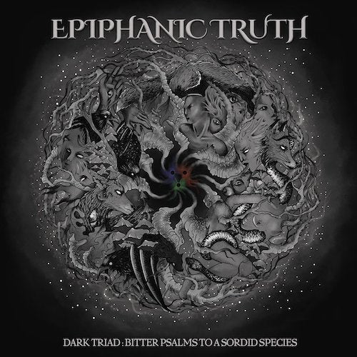 Epiphanic Truth - Dark Triad: Bitter Psalms to a Sordid Species LP
