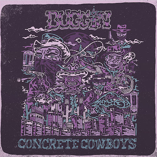 Buggin - Concrete Cowboys LP