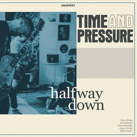 Time And Pressure - Halfway Down Tape