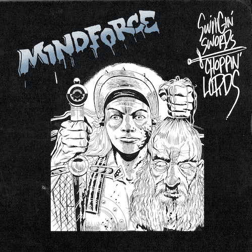 MINDFORCE - SWINGIN SWORDS, CHOPPIN LORDS LP - Grindpromotion Records