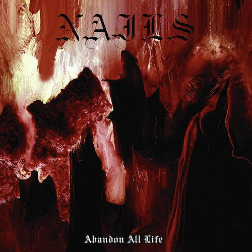 Nails ‎– Abandon All Life LP - Grindpromotion Records
