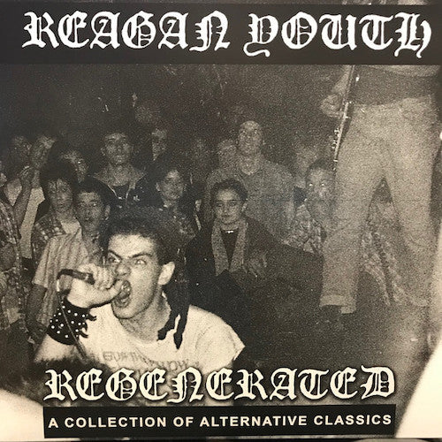 Reagan Youth – Regenerated: A Collection Of Alternative Classics LP
