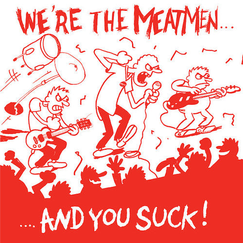 The Meatmen – We're The Meatmen And You Suck LP