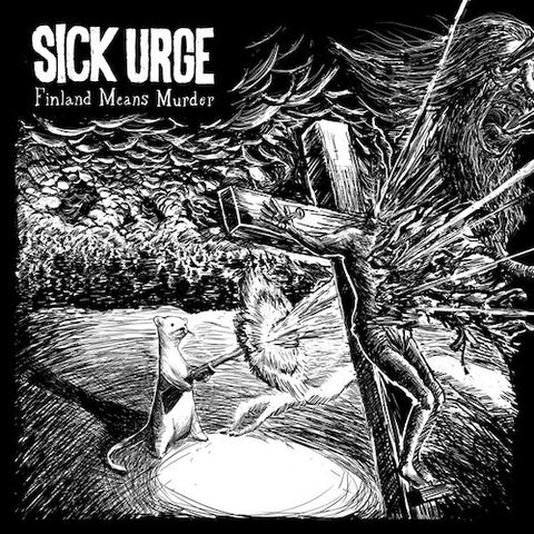 Sick Urge – Finland Means Murder LP