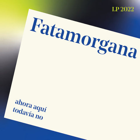 Fatamorgana ‎– Ahora Aquí Todavía No LP
