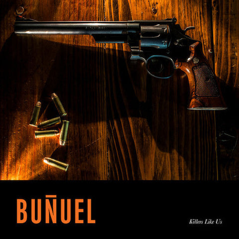 Bunuel – Killers Like Us LP