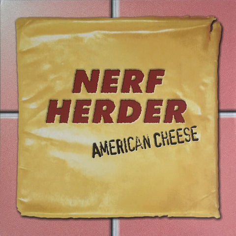 Nerf Herder – American Cheese LP (20th Anniversary)