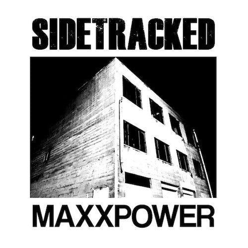 Sidetracked / Maxxpower - Sidetracked / Maxxpower 7"