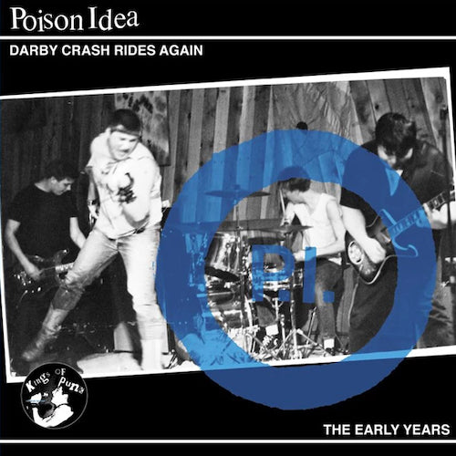 Poison Idea ‎– Darby Crash Rides Again: The Early Years Vol.1 LP