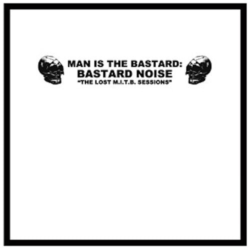 Man Is The Bastard : Bastard Noise* - Charred Remains A·K·A Man Is The Bastard ‎– The Lost M.I.T.B. Sessions LP (Random Solid Colors Vinyl) - Grindpromotion Records
