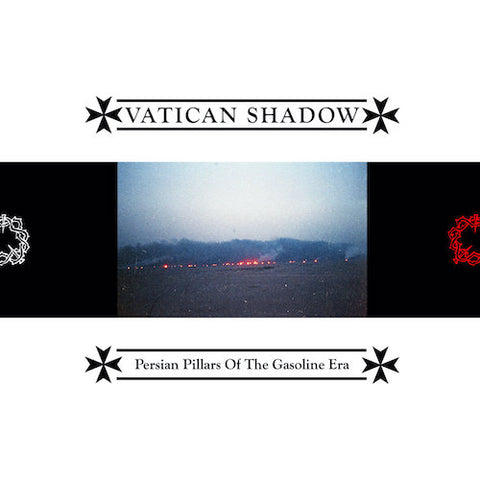 Vatican Shadow - Persian Pillars Of The Gasoline Era LP