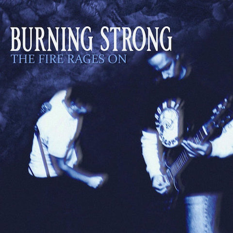 Burning Strong – The Fire Rages On LP