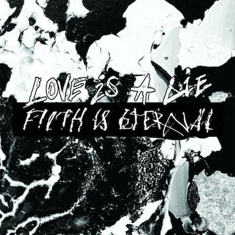 Filth Is Eternal ‎– Love Is A Lie, Filth Is Eternal LP