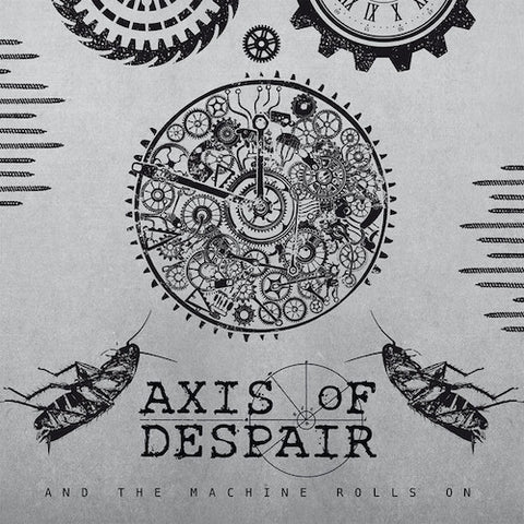 Axis Of Despair ‎– And The Machine Rolls On 7"
