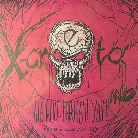 X-Creta ‎– We Will Thrash You!! 1984-86 LP