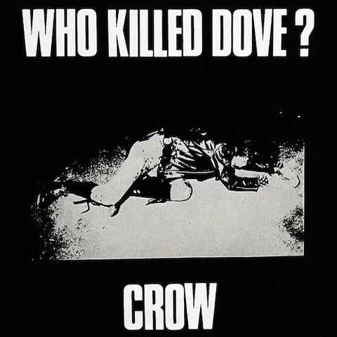 Crow – Who Killed Dove 7"