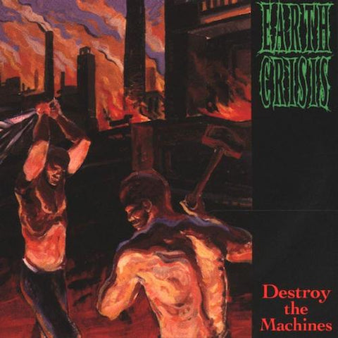 Earth Crisis ‎– Destroy The Machines LP