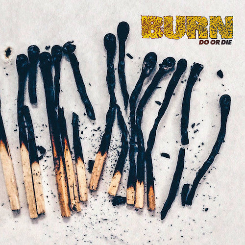 Burn ‎– Do Or Die LP - Grindpromotion Records