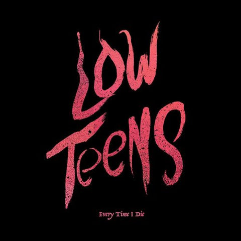 Every Time I Die – Low Teens LP