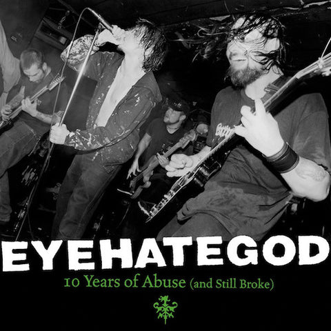EyeHateGod ‎– 10 Years Of Abuse (And Still Broke) 2XLP