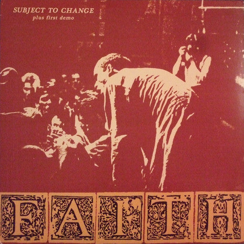 Faith ‎– Subject To Change Plus First Demo LP