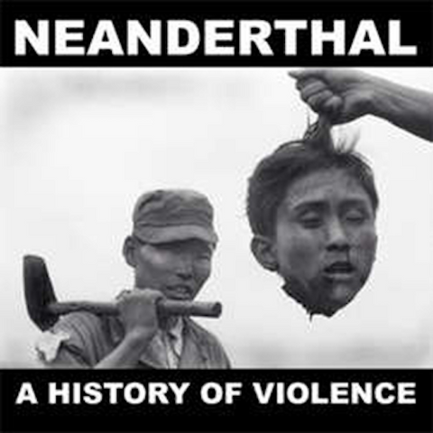 Neanderthal - A History of Violence LP S/Sided