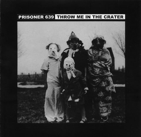 Prisoner 639 / Throw Me In The Crater ‎– Prisoner 639 / Throw Me In The Crater 7"