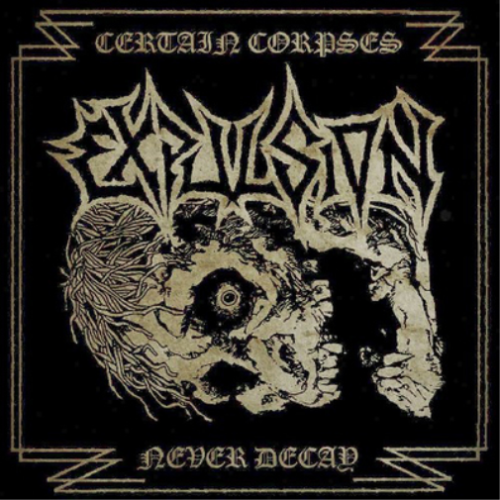 Expulsion – Certain Corpses Never Decay 2XLP