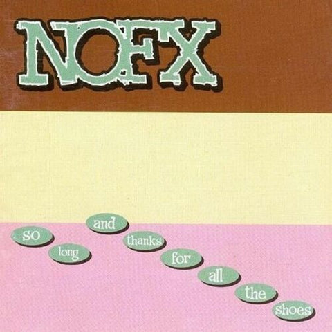 NOFX – So Long And Thanks For All The Shoes LP