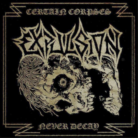 Expulsion – Certain Corpses Never Decay 2XLP