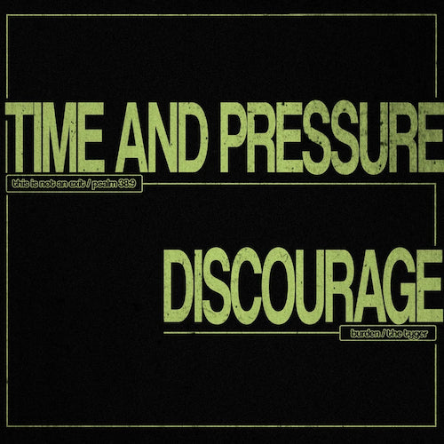 Time And Pressure / Discourage - Time And Pressure / Discourage 7"