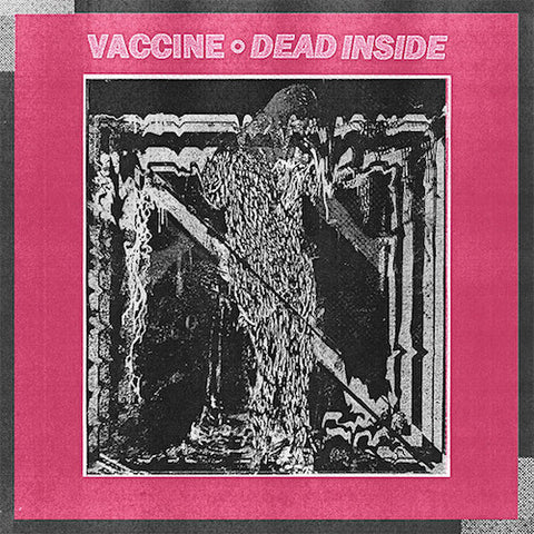 Vaccine ‎– Dead Inside 7"