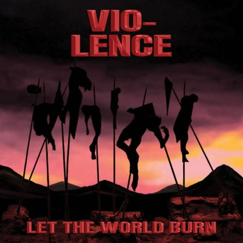 Vio-Lence ‎– Let The World Burn LP