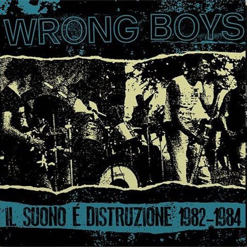 WRONG BOYS - Il suono é distruzione 1982-84 LP